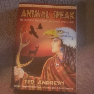 Animal Speak - The Spiritual and Magical Powers of Creatures Great And Small
